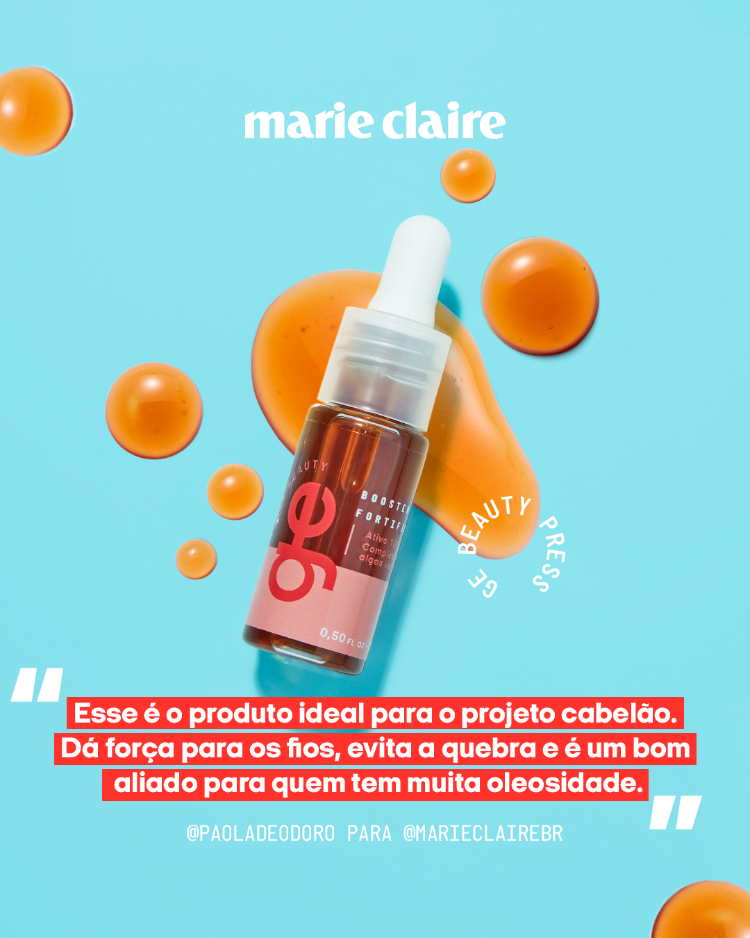 Booster Fortificante GE Beauty citado pela Marie Claire: dá força aos fios e ajuda quem tem oleosidade