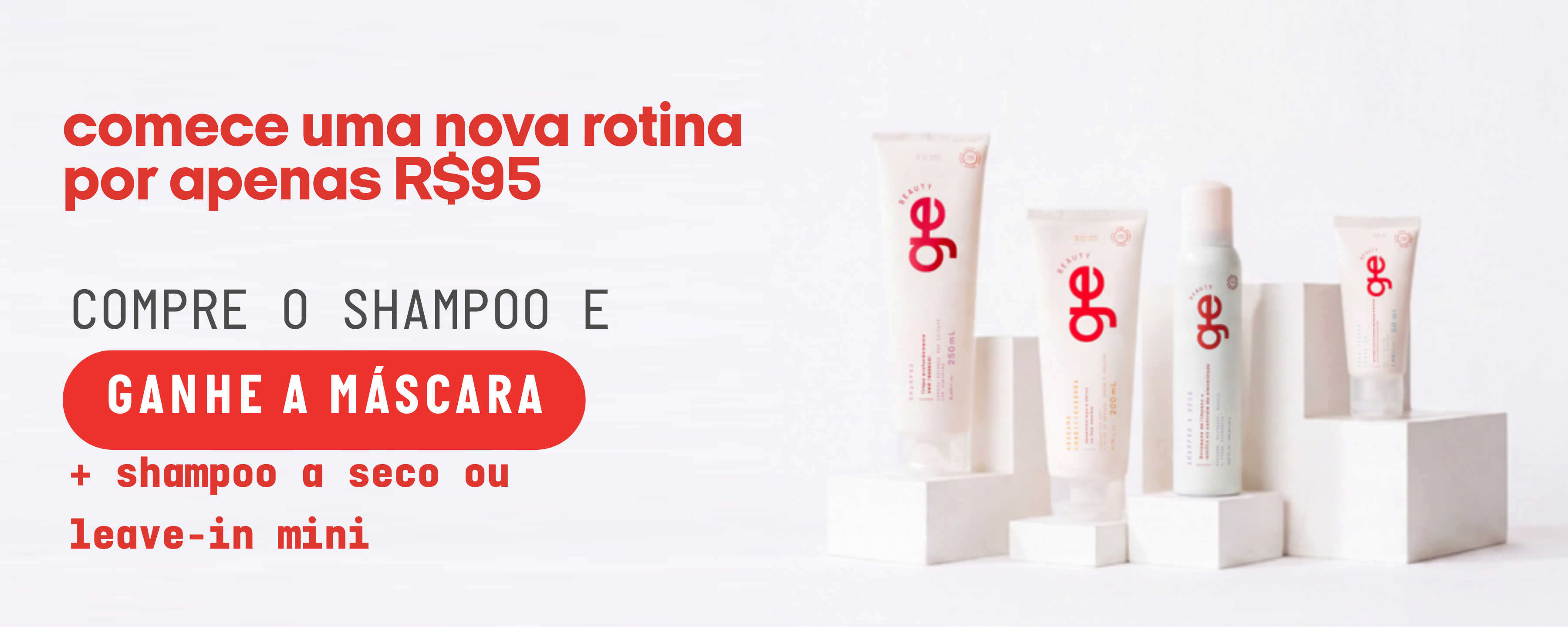 comece uma nova rotina por apenas R$95 - shampoo mais mascara mais presente - desktop