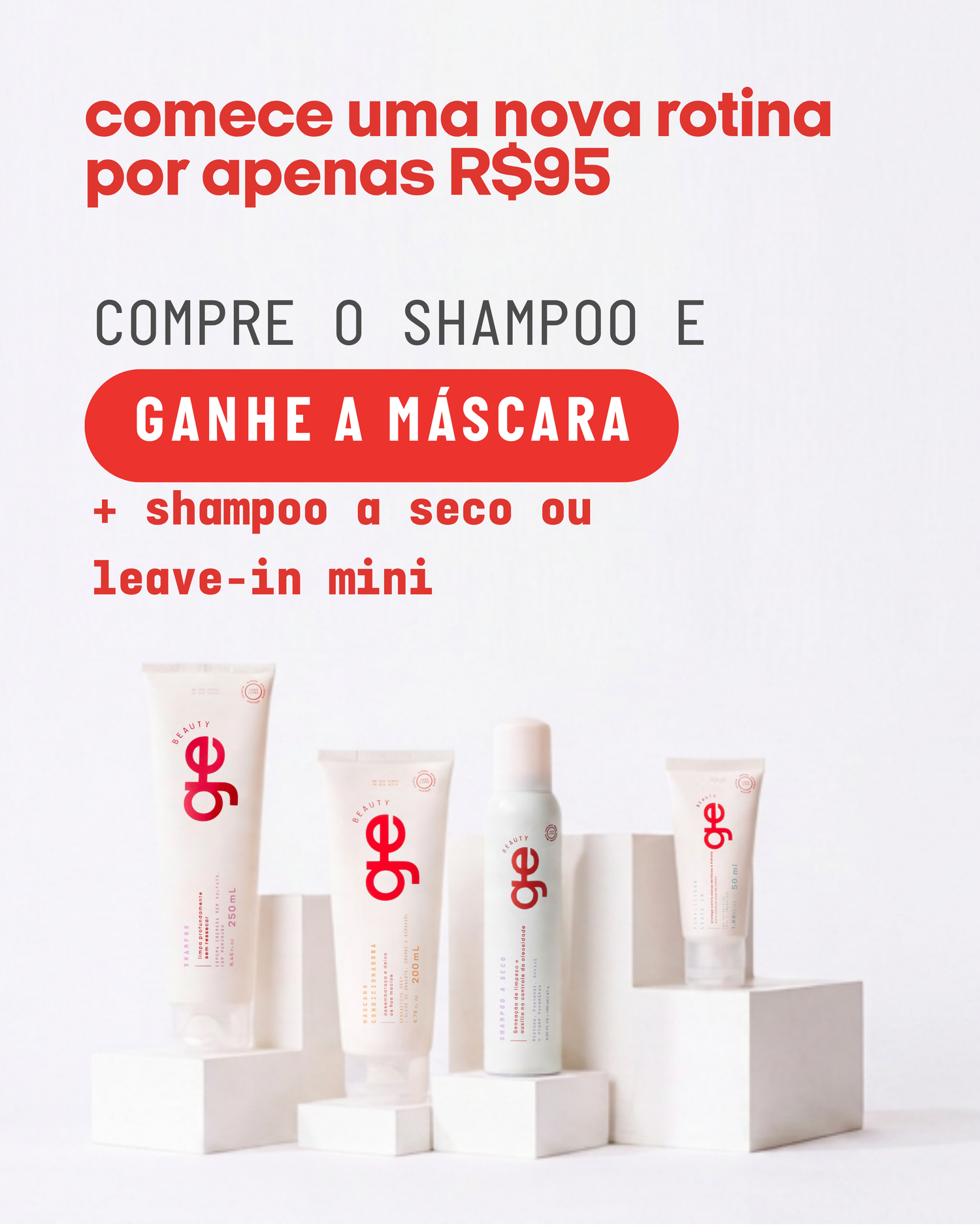 comece uma nova rotina por apenas R$95 - shampoo mais mascara mais presente - mobile