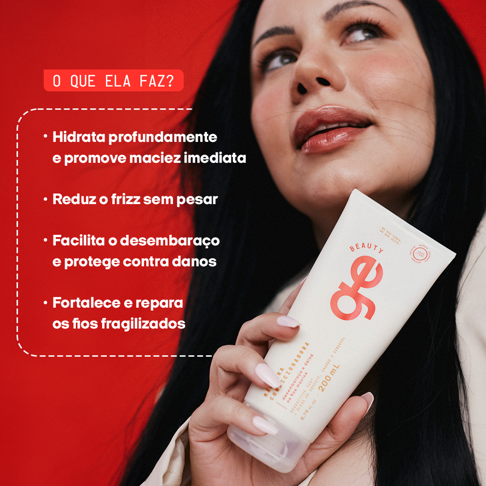 # O que a **MÁSCARA CONDICIONADORA** GE Beauty faz?
## Hidrata profundamente e promove maciez imediata
## Reduz o frizz sem pesar
## Facilita o desembaraço e protege contra danos
## Fortalece e repara os fios fragilizados