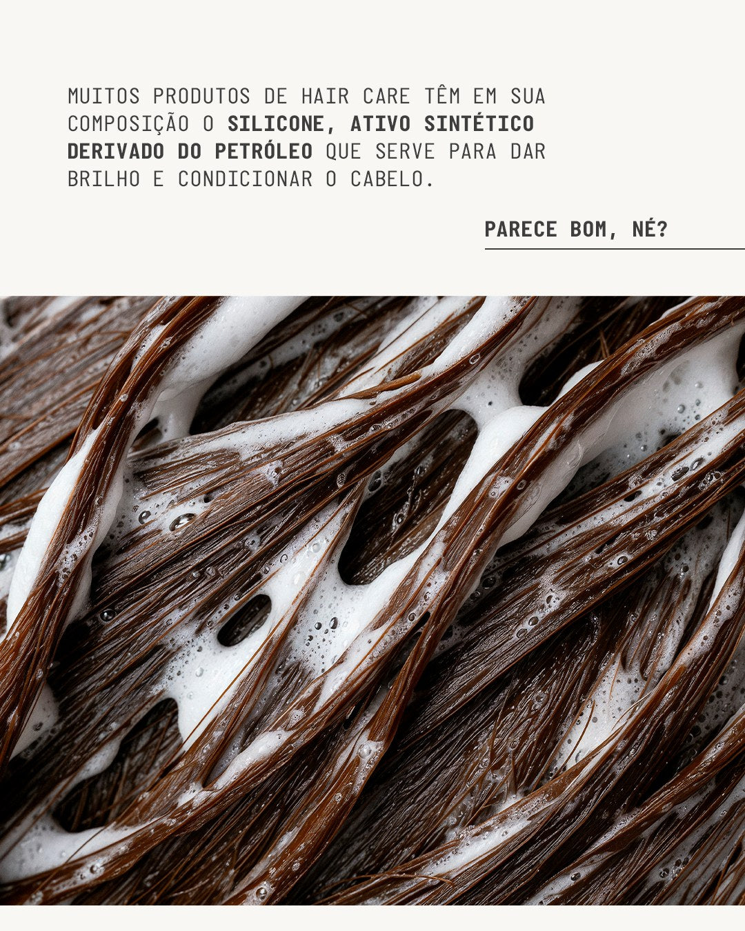 Muitos produtos de hair care têm silicone na composição, um ativo sintético derivado do petróleo que serve para dar brilho e condicionar o cabelo.